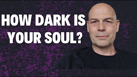 How DARK Is YOUR SOUL?