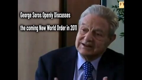 George Soros Openly Discusses the coming New World Order in 2011