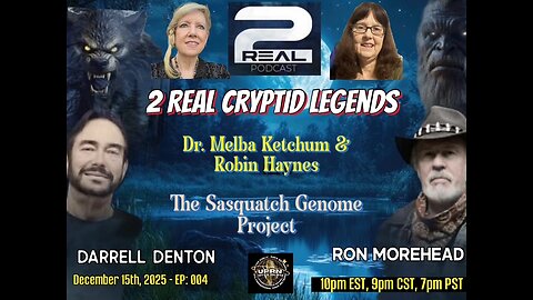 2 REAL Cryptid Legends - The Genome Project with Dr. Melba Ketchum & Robin Haynes (w/M.D.)