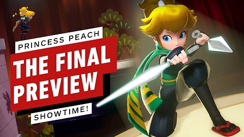 Princess Peach - Showtime! – The Final Preview