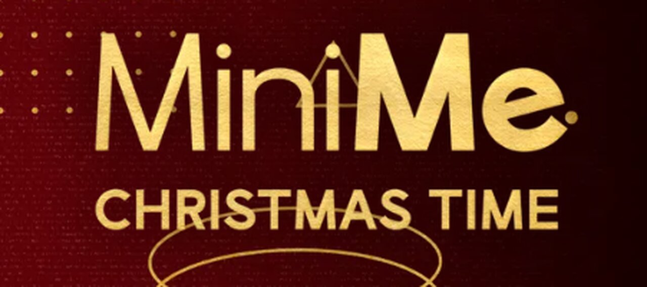MiniMe Christmas Time 11-07-2025