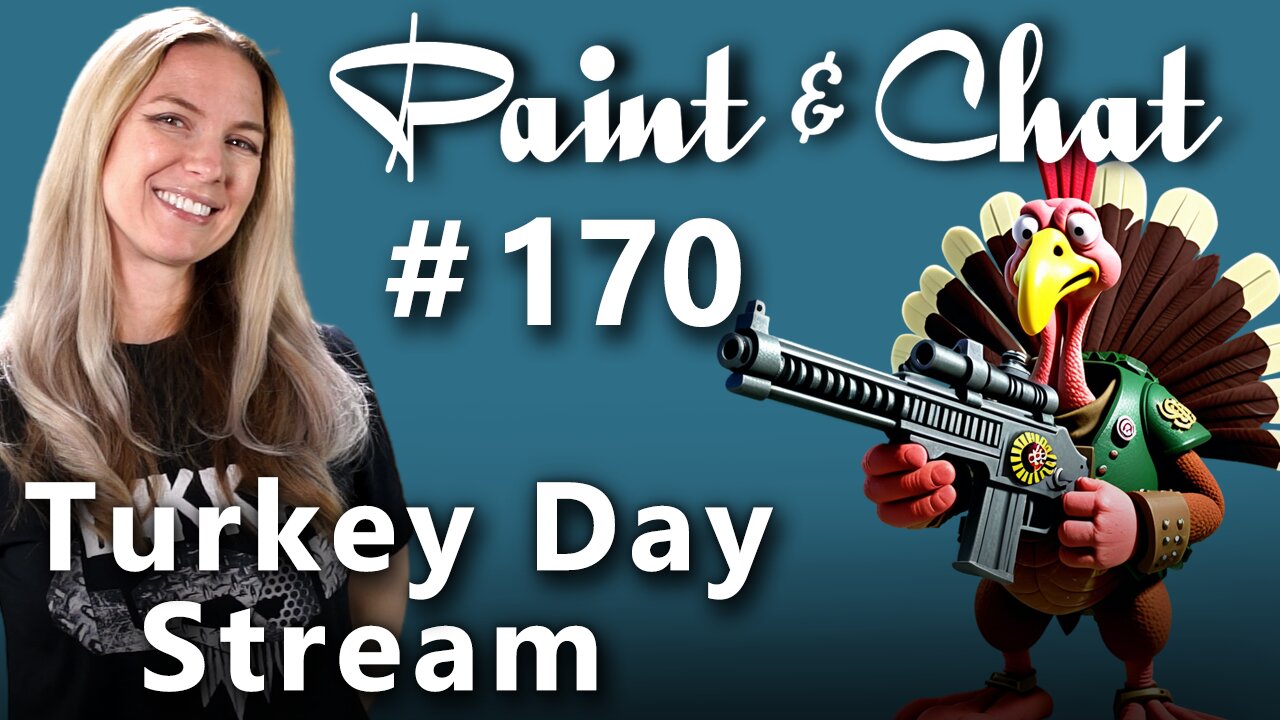 Paint & Chat: Episode #170 Turkey Day Stream