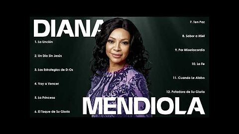 Diana Mendiola - 2 Horas Las Mejores Alabanzas Y Adoración Mix Vol. 34 - Música Cristiana.
