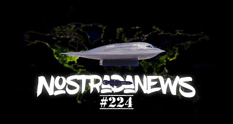 NostradaNews #224 Quelques évènements dans le monde que vous avez peut être raté