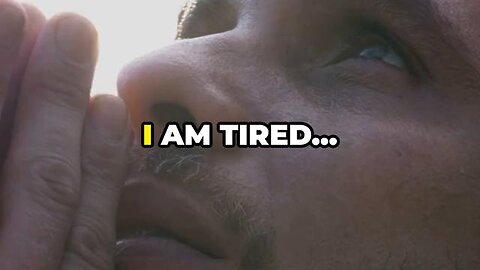 Weary and Tired