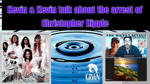 REPEAT SERIES - The Ripple Effect #14- Kevin & Kevin talk about the arrest of Christopher Ripple and SO MUCH MORE