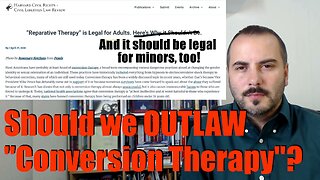 Should "Conversion Therapy" Be Banned for Minors AND Adults?