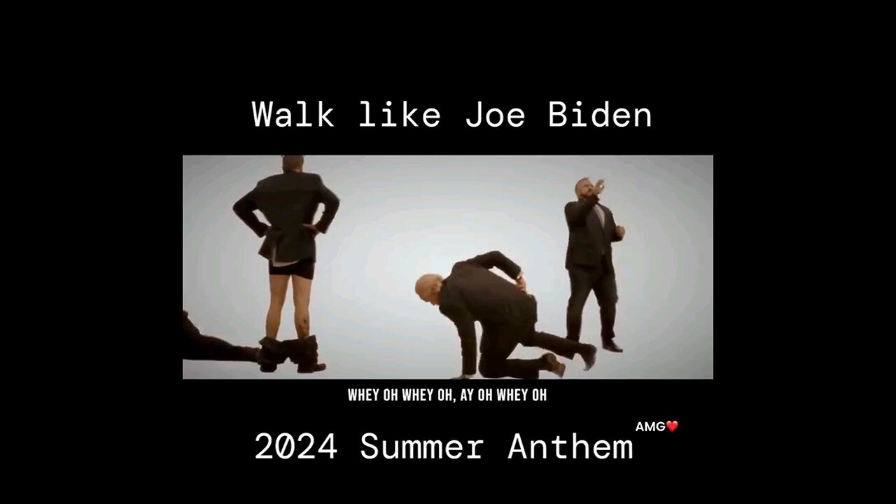 walk like a Joe Biden... when you know. you know