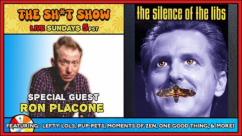 The Sh*t Show - The SILENCE of the LIBS Edition!