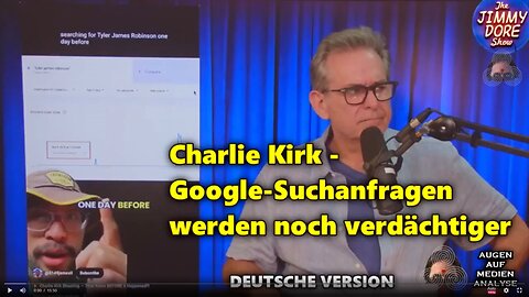 Charlie Kirk: Google Suchanfragen werden noch verdächtiger (The Jimmy Dore Show - Deutsch)