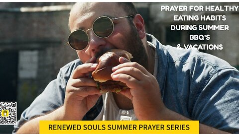 PRAYER FOR HEALTHY EATING HABITS DUING SUMMER BBQ'S AND VACATIONS