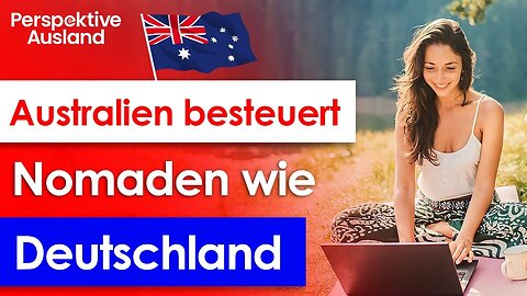 Australien kopiert Nomaden-Besteuerung von Deutschland