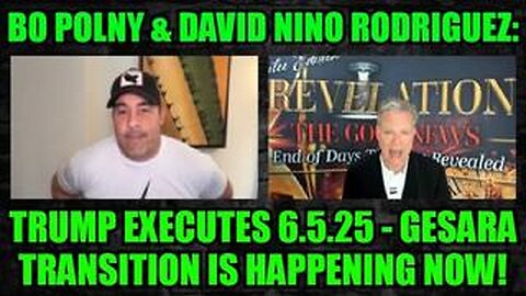Bo Polny & David Nino Rodriguez: Trump Executes 6.5.25 - Gesara Transition Is Happening Now!