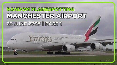 Manchester Airport Planespotting | 23/06/25 Part 1