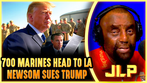 TRUMP SENDS MARINES TO LA! Gavin Sues, Karen Bass IGNORES – JLP Reacts