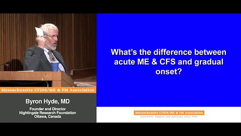 What's the difference between "acute onset" Myalgic Encephalomyelitis (aka Enteroviral Encephalomyelitis) and "acute onset" Chronic Fatigue Syndromes, and "gradual onset" Chronic Fatigue ? - Byron Hyde, MD