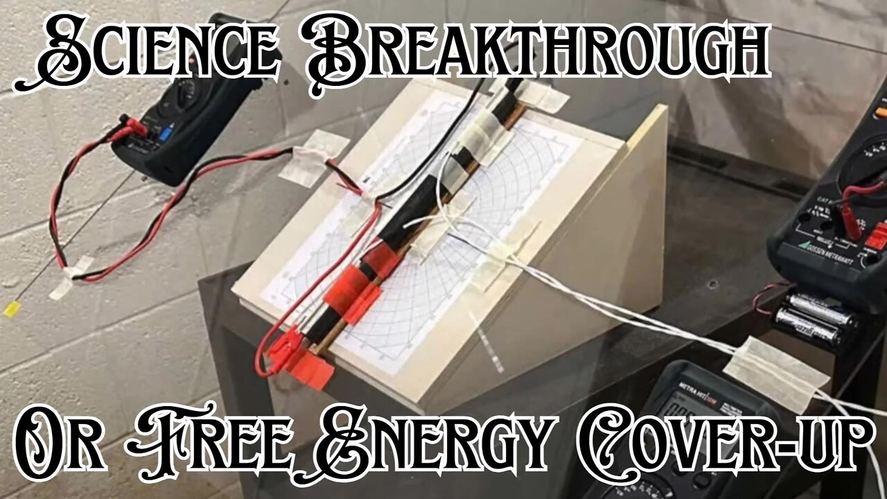 Science Breakthrough Or Free Energy Cover-up?