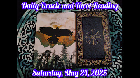 Daily Oracle and Tarot Reading: Saturday, May 24, 2025