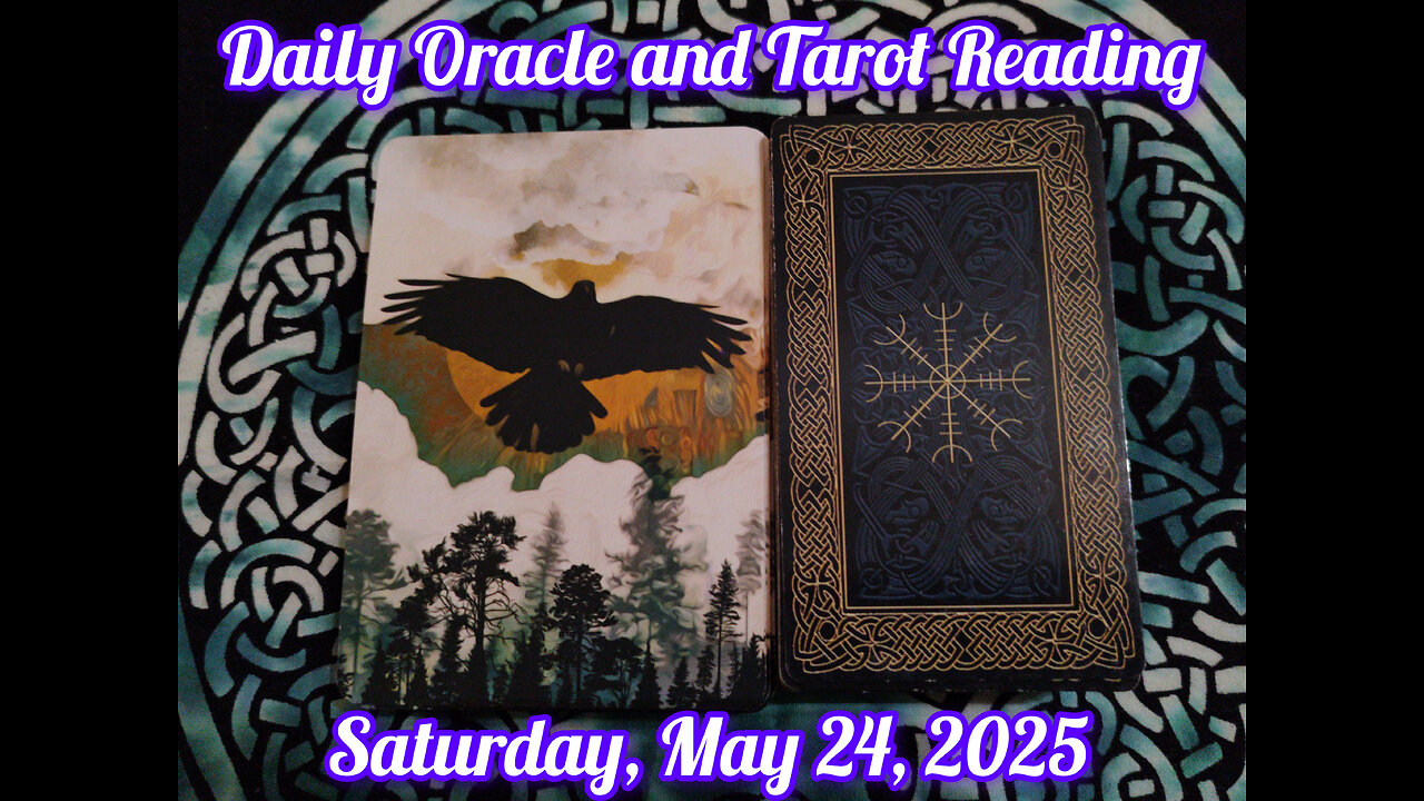 Daily Oracle and Tarot Reading: Saturday, May 24, 2025