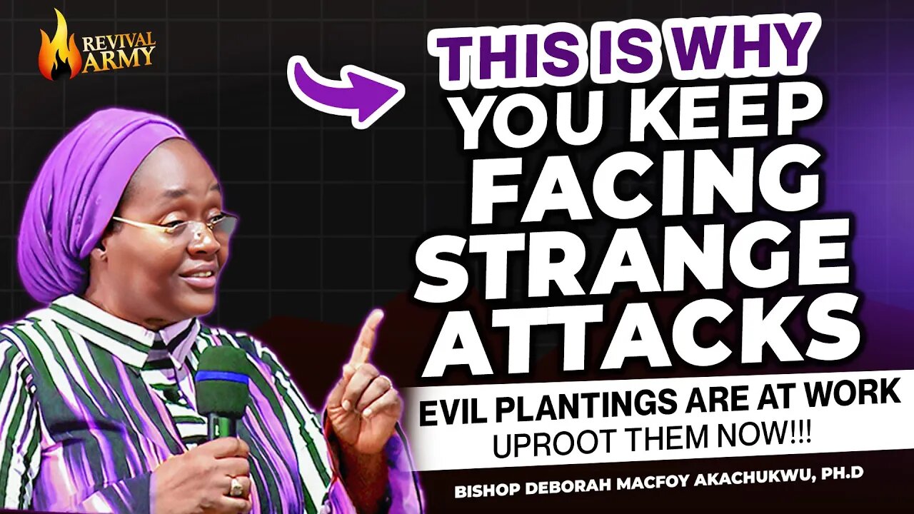 Uproot Evil Plantings & Destroy Their Powers & Attacks _ Bishop Deborah Macfoy Akachukwu, Ph.D