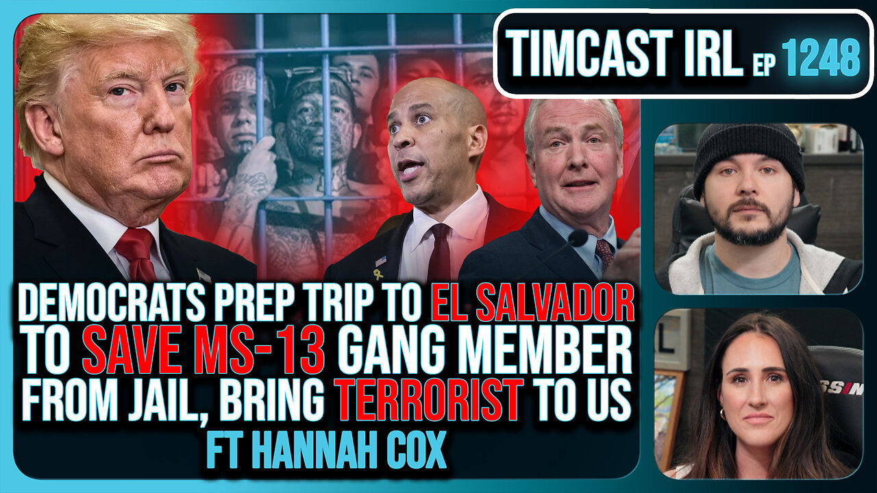Democrats Prep Trip To El Salvador To SAVE MS-13 Gang Member, Bring Terrorist To US | Timcast IRL