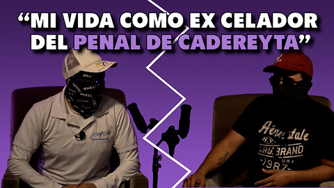 Mi vida como ex celador del penal de Cadereyta | Axeel Reeo Podcast🎙️