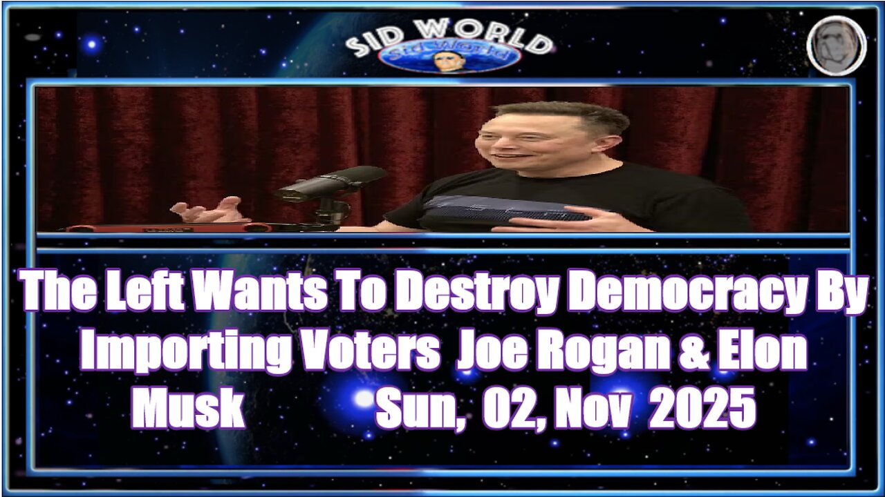 The Left Wants To Destroy Democracy By Importing Voters Joe Rogan & Elon Musk