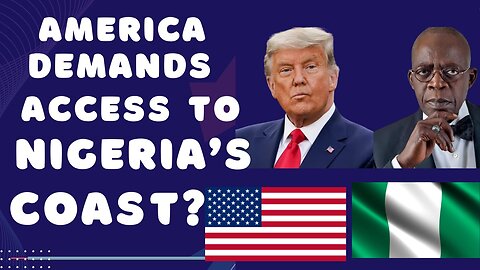 America Demands Access to Nigeria's Southern Coast?
