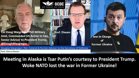 Col MacGregor PhD: Meeting in Alaska is Tsar Putin’s courtesy to President Trump. Woke NATO lost the war in former Ukraine.