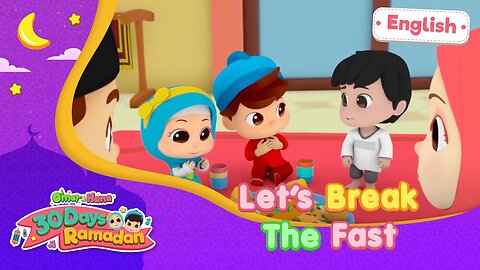 Let's Break The Fast | 30 Days Ramadan | Omar & Hana | Islamic Lesson