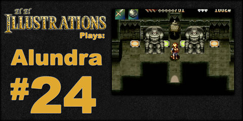 El El Plays Alundra Episode 24: Step Aside!