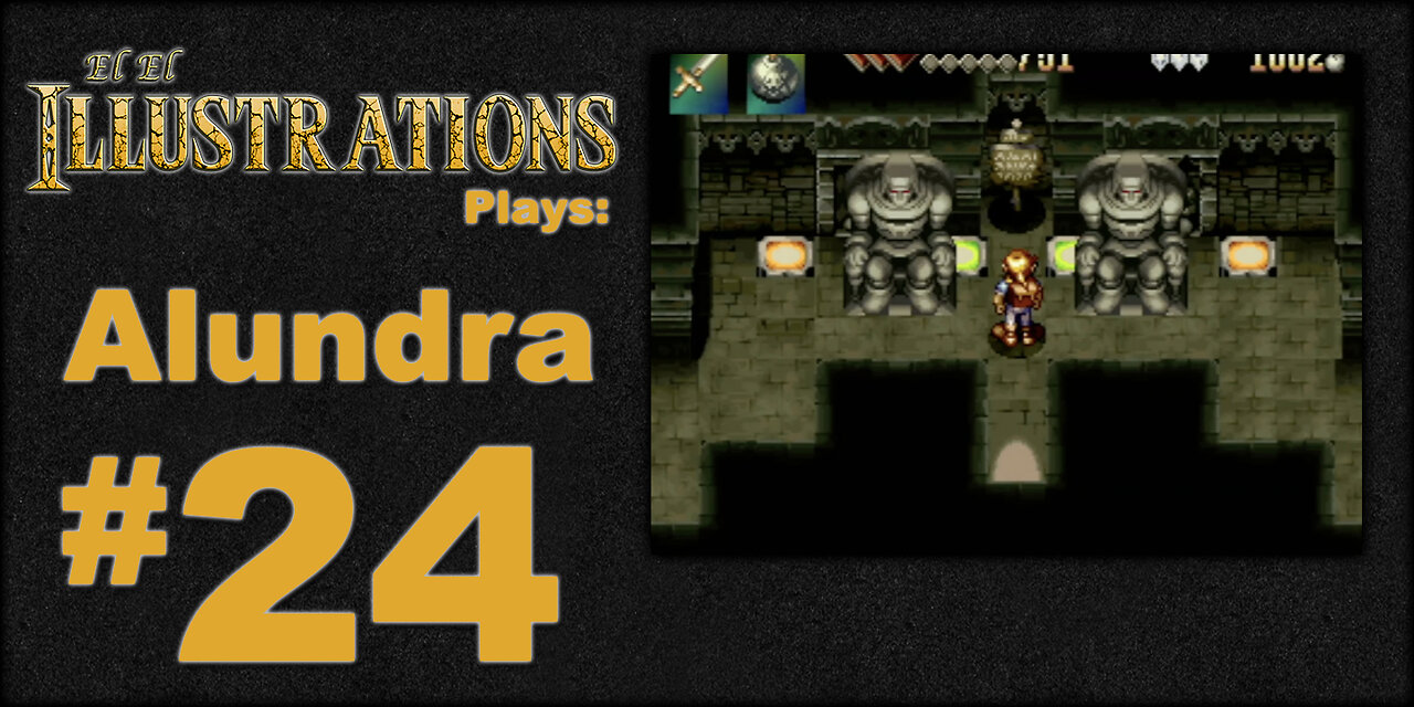 El El Plays Alundra Episode 24: Step Aside!