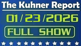 The Kuhner Report - January 23 2026 FULL SHOW