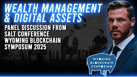 Jake Claver discusses Wealth Management & Digital Assets & SALT - Wyoming Blockchain Symposium 2025