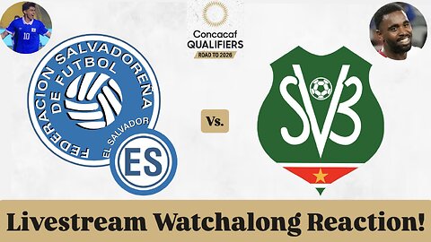 El Salvador Vs. Suriname 2026 CONCACAF World Cup Qualifying Round 3 Livestream Watchalong Reaction