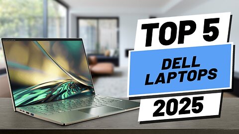 Top 5 BEST Dell Laptops in 2025