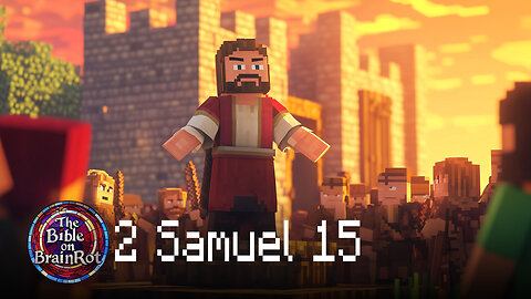2 Samuel 15 | The Bible on BrainRot