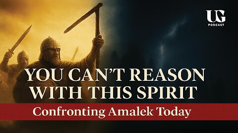 TRUTH BOMB: The Spirit of Amalek in Modern Culture | Under God Ep 171