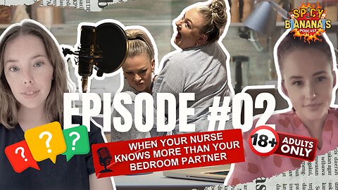EP. 2 | When Your Nurse Knows More Than Your Bedroom Partner