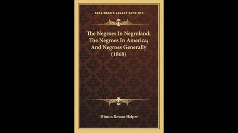 Negroes in Negroland. Chapter 27. NEW AUDIO!!