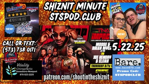 SHIZNIT MINUTE 05.22.25-BT TALKS TNA IMPACT!