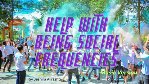 Help With Being Social Frequencies (Music Version)