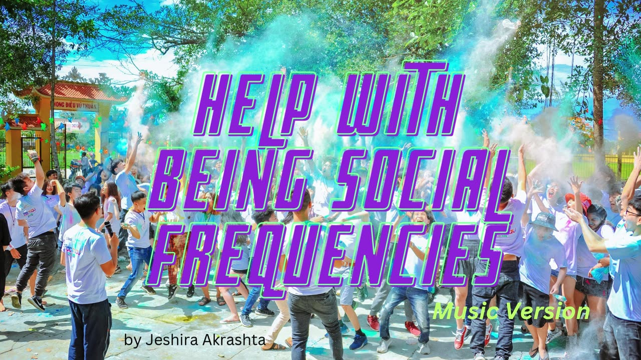 Help With Being Social Frequencies (Music Version)