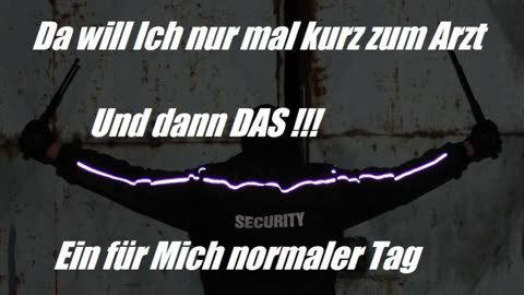 Ich wollte nur mal kurz zum Arzt und dann das .....WTF