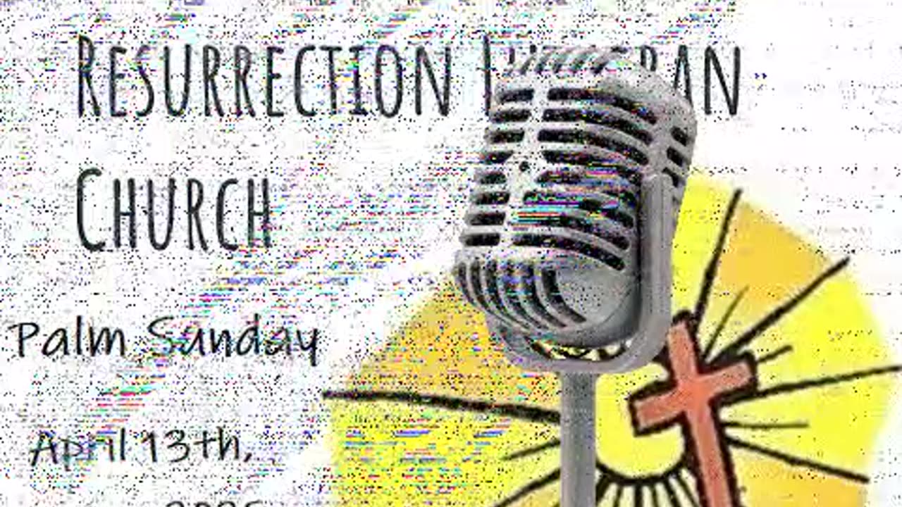 Palm Sunday- April 13th, 2025