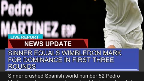 Sinner Equals Wimbledon Mark for Dominance in Firs