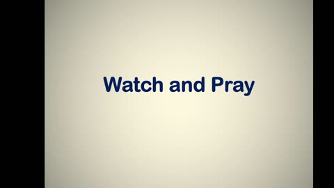 Watch and Pray