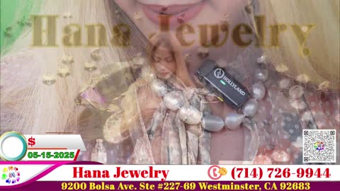 HANA JEWELRY 05-15-2025 | FREE GIFT | Nu Trang Phuoc Loc Tho | #hanajewelry #welivecali