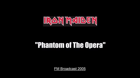 Iron Maiden - Phantom Of The Opera (Live in Gothenburg, Sweden 2005) FM Broadcast