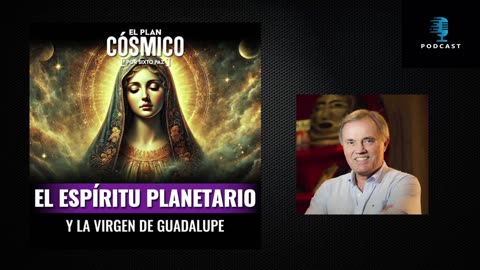 Sixto Paz Wells - El Plan Cósmico - El Espíritu Planetario y La Virgen de Guadalupe